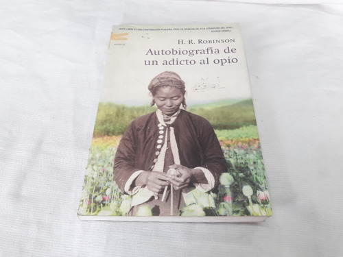 Autobiografia De Un Adicto Al Opio H R Robinson Emece