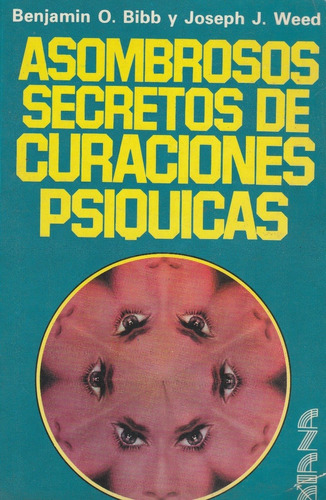 Asombrosos Secretos De Curaciones Psiquicas Benjamin O Bidd 