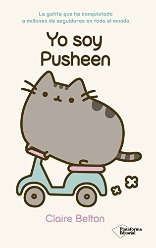 Yo Soy Pusheen, De Belton, Claire. Plataforma Editorial, Tapa Tapa Blanda En Español