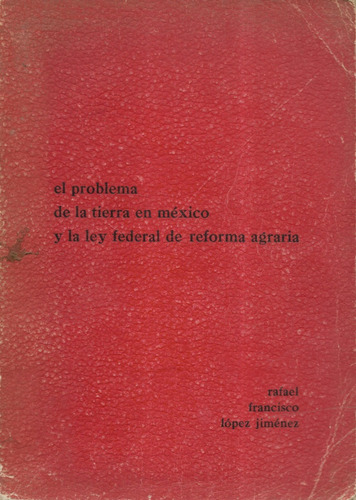 El Problema D Tierra En México Ley Federal Ref Agraria López