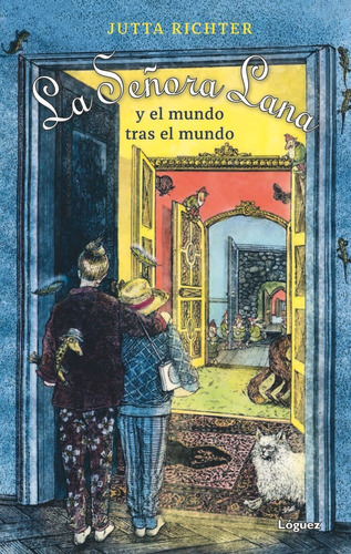 La Seãâora Lana Y El Mundo Tras El Mundo, De Richter, Jutta. Editorial Loguez Ediciones, Tapa Dura En Español