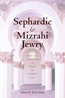 Libro Sephardic And Mizrahi Jewry: From The Golden Age Of...