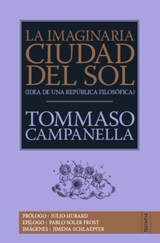La Imaginaria Ciudad Del Sol. Idea De Una República Filosófica, De Tommaso Campanella. Editorial Fce En Español
