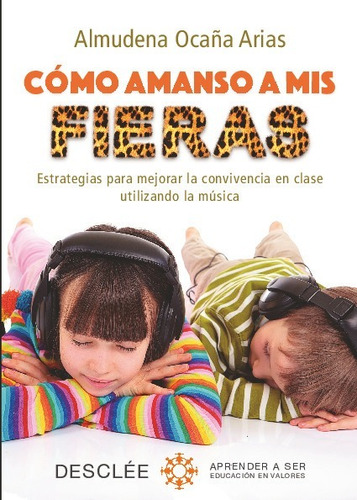 Libro Cómo Amanso A Mis Fieras - Ocaña Arias, Almudena