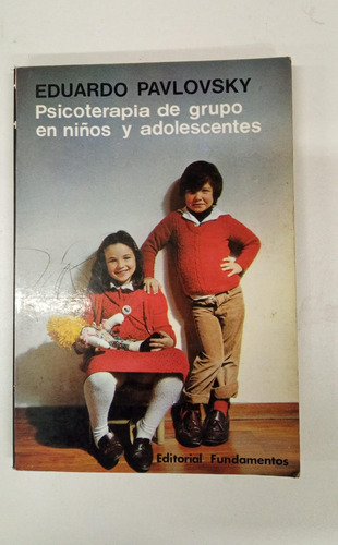 Psicoterapia De Grupo En Niños Y Adolescentes - Pavlovsky (Usado)