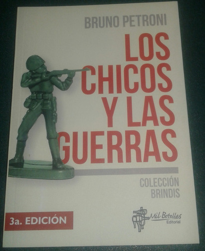 Los Chicos Y Las Guerras Bruno Petroni Ed Mil Botellas