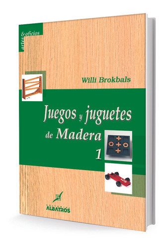 Juegos Y Juguetes De Madera 1 - Willi Brokbals