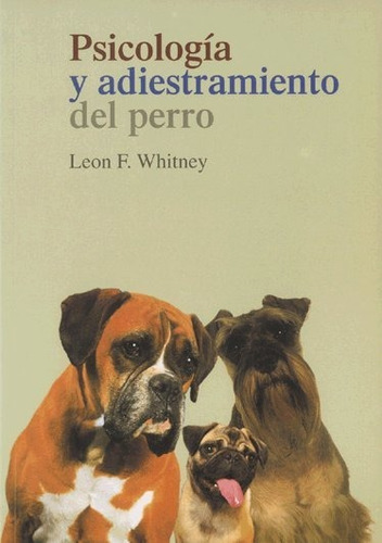 Psicologia Adiestramiento Perro Ne - Whitney,l.