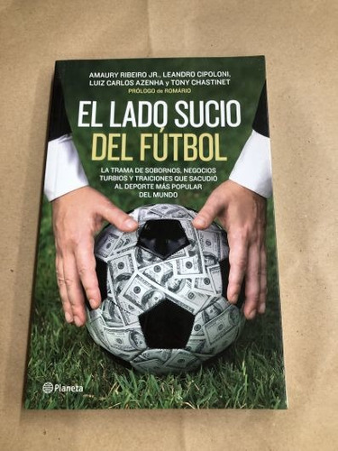 El Lado Sucio Del Fútbol - Planeta - Autores Varios