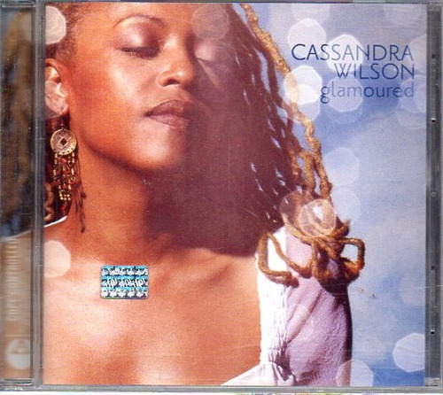 Cassandra Wilson - Glamoured - Cd Original 