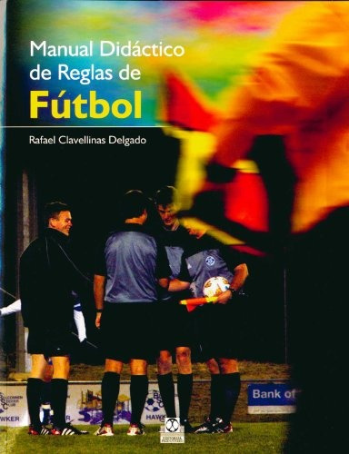 Manual Didactico De Reglas De Futbol - Clavellinas Delgado, 