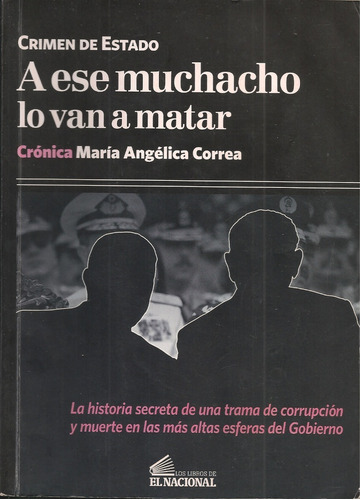 Libro A Ese Muchacho Lo Van A Matar / María Angélica Correa
