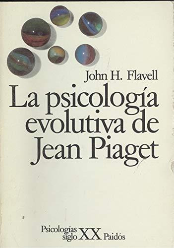 La Psicologia Evolutiva De Jean Piaget [paperback] Flavell J