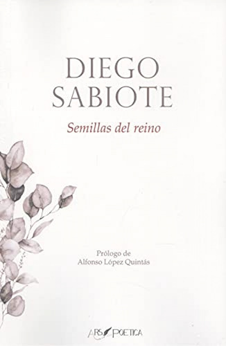 Semillas Del Reino Sabiote, Diego Ars Poetica