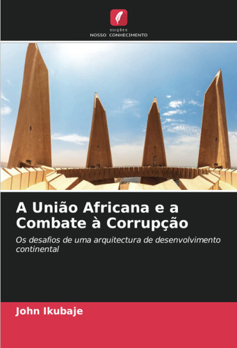 A União Africana E A Combate À Corrupção: Os Desafios De Uma