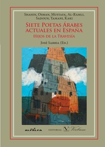 Siete Poetas Árabes Actuales En España Hijos De La Travesía 