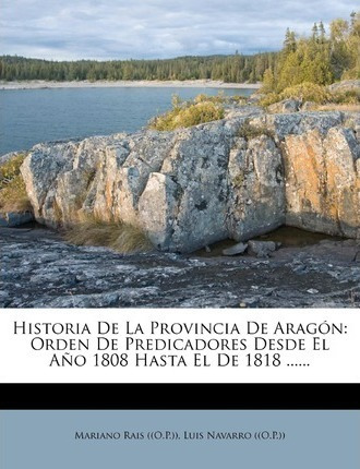 Libro Historia De La Provincia De Aragon : Orden De Predi...