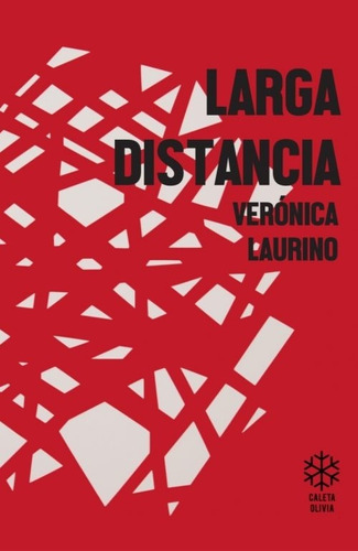 Larga distancia, de LAURINO, VERONICA., vol. Volumen Unico. Editorial Caleta Olivia, edición 1 en español, 2020