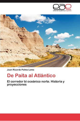 Libro: De Paita Al Atlántico: El Corredor Bi Oceánico Norte.