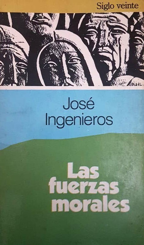 Las Fuerzas Morales - José Ingenieros - Ensayos - 1985