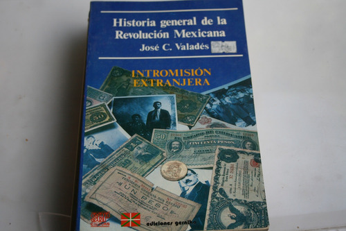 Cod1 Historia General De La Revolucion Mexicana , Intromisio