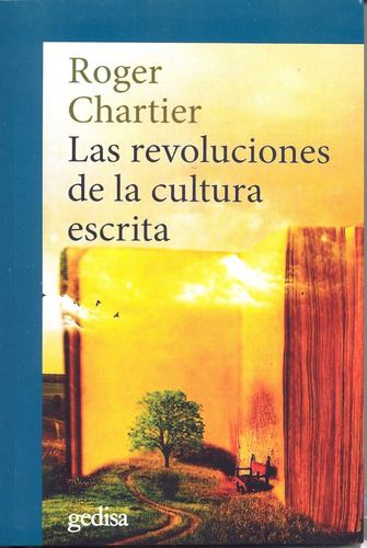 Las revoluciones de la cultura escrita: Diálogos e intervenciones, de Chartier, Roger. Serie Cla- de-ma Editorial Gedisa en español, 2018