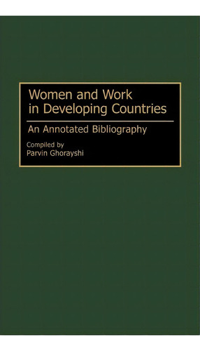 Women And Work In Developing Countries, De Parvin Ghorayshi. Editorial Abc Clio, Tapa Dura En Inglés