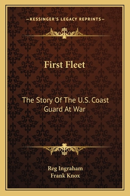 Libro First Fleet: The Story Of The U.s. Coast Guard At W...