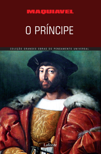O príncipe, de Maquiavel. Série Coleção Grandes Obras Editora Lafonte Ltda, capa mole em português, 2017