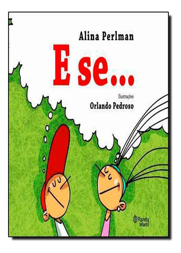 E Se..., De Alina Perlman. Editora Planeta Infantil, Capa Mole Em Português