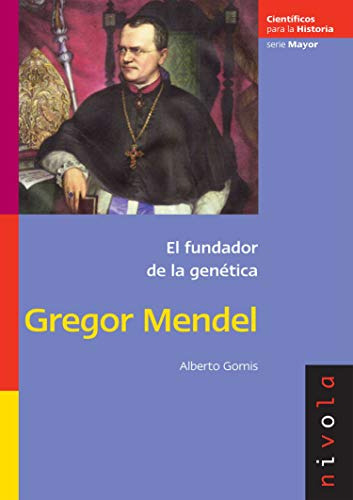 Gregor Mendel : El Fundador De La Genética
