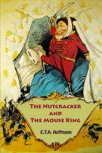 The Nutcracker And The Mouse King, De E T A Hoffmann. Editorial Createspace Independent Publishing Platform, Tapa Blanda En Inglés