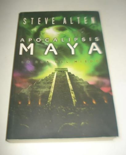 Libro - Apocalipsis Maya. La Era Del Miedo - Steve Alten