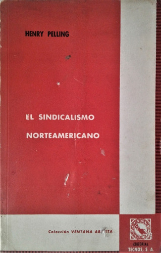 El Sindicalismo Norteamericano - Henry Pelling - Tecnos 1961