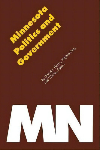 Minnesota Politics And Government, De Daniel J. Elazar. Editorial University Nebraska Press, Tapa Blanda En Inglés
