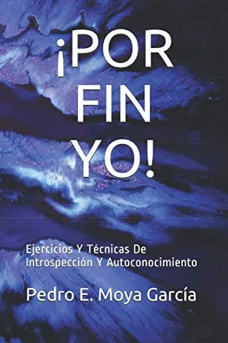 ¡por Fin Yo!: Ejercicios Y Tecnicas De Introspeccion Y Autoc