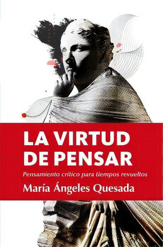 La Virtud De Pensar, De Quesada, María Ángeles. Editorial Libros En El Bolsillo, 2023