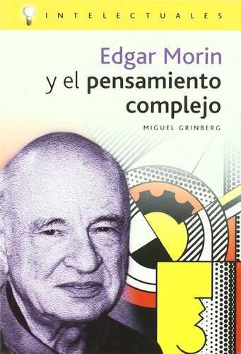 Edgar Morin Y El Pensamiento Complejo - Grinberg Miguel