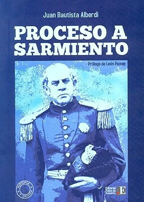 Proceso A Sarmiento - Alberdi Juan Bautista (libro)