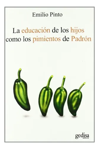 La Educacion De Los Hijos Como Los Pimientos De Padron -psic