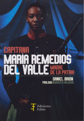 Capitana María Remedios Del Valle - Madre De La Patria