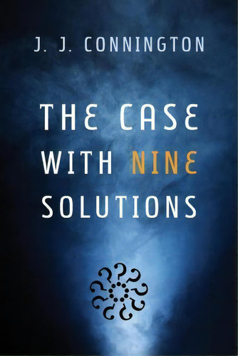 The Case With Nine Solutions, De J J Nington., Vol. 1. Editorial Coachwhip Publications, Tapa Blanda En Inglés
