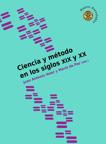 Ciencia Y Metodo En Los Siglos Xix Y Xx, De Juan Antonio Valor Y Mª De Paz. Editorial Plaza Y Valdes, S.l., Tapa Blanda En Español