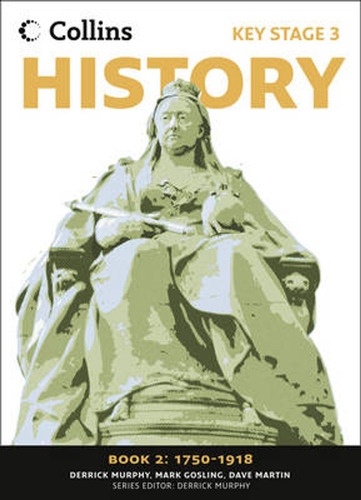 Key Stage 3 History - Book 2 1750-1918 - Collins