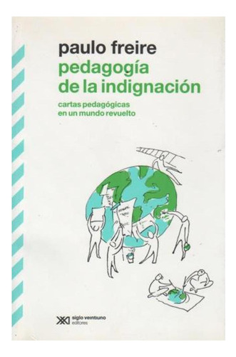 Pedagogía De La Indignación -  Paulo Freire