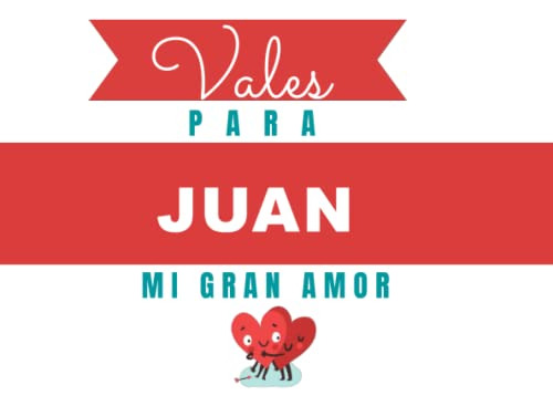 Vales Para Juan: Vales Personalizados (talonario Vales Parej