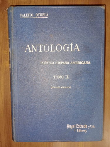 Antología Poética Hispano Americana Calixto Oyuela Tomo 2