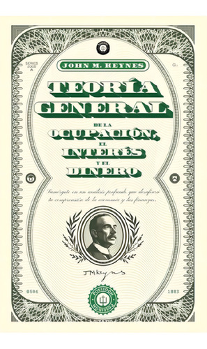 Teoria General De La Ocupacion, El Interes Y El Dinero, De Keynes, John M.. Editorial Poseid¢n En Español