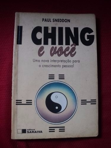 Livro - I Ching E Você - Paul Sneddon