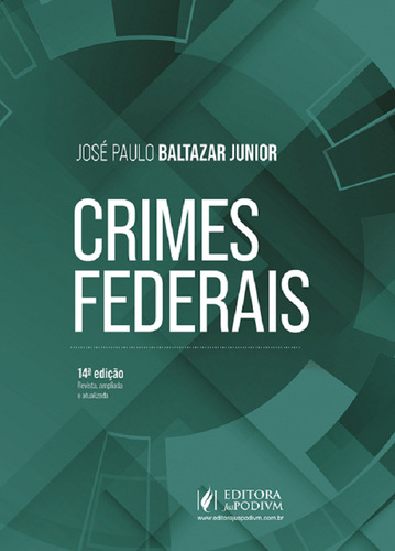 Crimes Federais - 14 Edição 2025 Juspodivm, De José Paulo Baltazar Junior., Vol. Único. Editorial Juspodivm, Capa Mole, Edição 14 Em Português, 2025